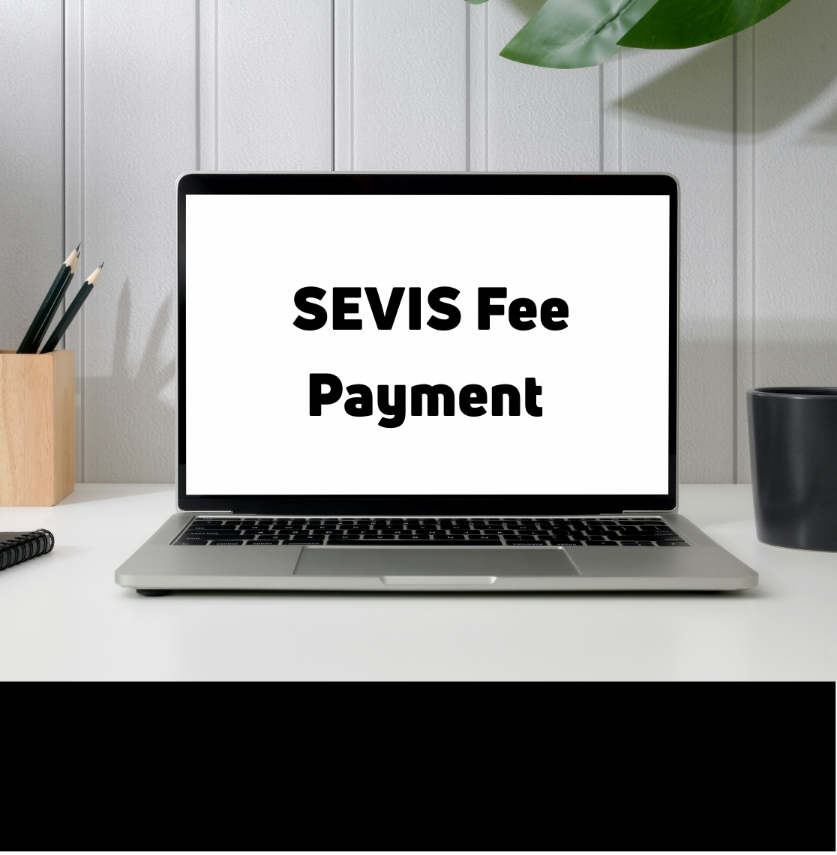 Wilfy Travels can assist you pay your SEVIS fee without any stress